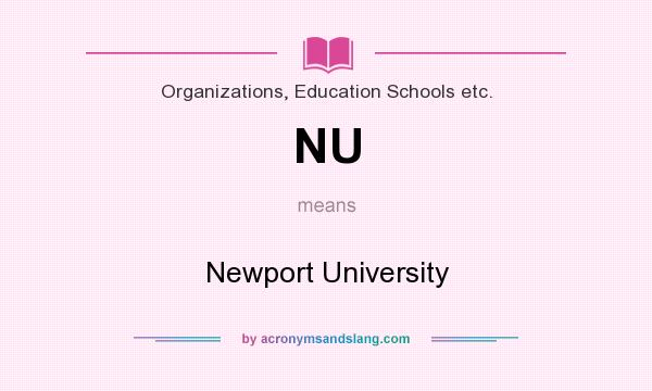 What does NU mean? It stands for Newport University