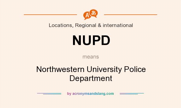 What does NUPD mean? It stands for Northwestern University Police Department
