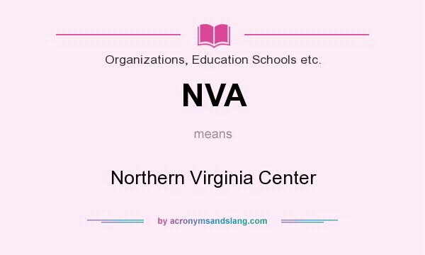 What does NVA mean? It stands for Northern Virginia Center