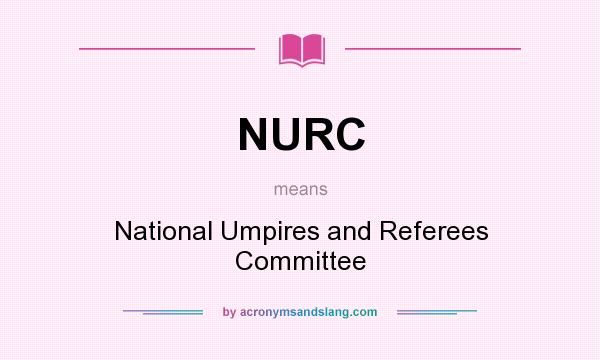 What does NURC mean? It stands for National Umpires and Referees Committee