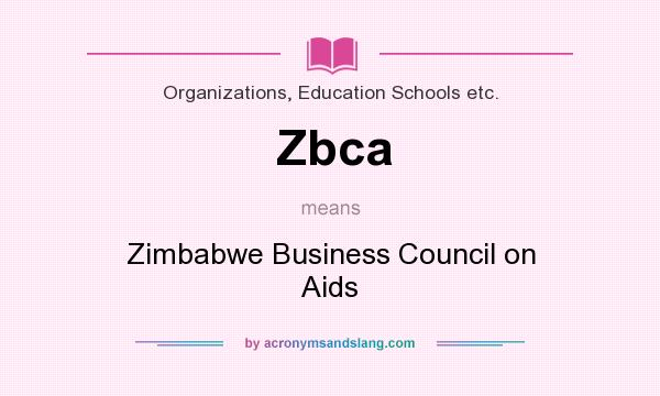 What does Zbca mean? It stands for Zimbabwe Business Council on Aids