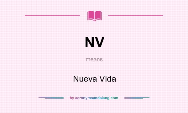 What does NV mean? It stands for Nueva Vida