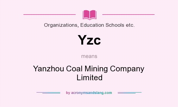 What does Yzc mean? It stands for Yanzhou Coal Mining Company Limited
