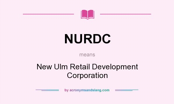 What does NURDC mean? It stands for New Ulm Retail Development Corporation