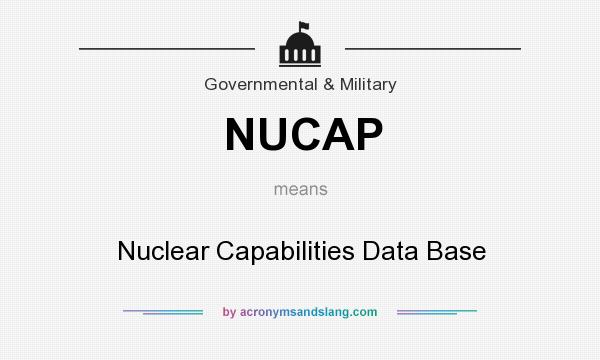 What does NUCAP mean? It stands for Nuclear Capabilities Data Base