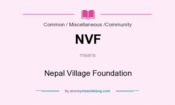What does NVF mean? It stands for Nepal Village Foundation