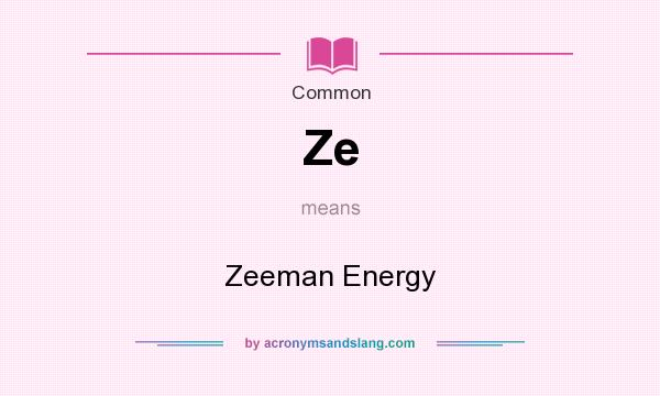 What does Ze mean? It stands for Zeeman Energy