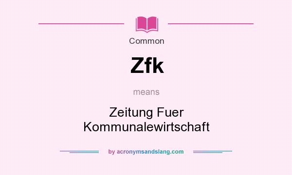 What does Zfk mean? It stands for Zeitung Fuer Kommunalewirtschaft