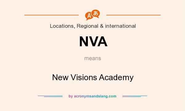 What does NVA mean? It stands for New Visions Academy