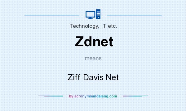 What does Zdnet mean? It stands for Ziff-Davis Net
