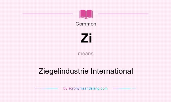 What does Zi mean? It stands for Ziegelindustrie International