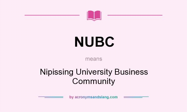 What does NUBC mean? It stands for Nipissing University Business Community