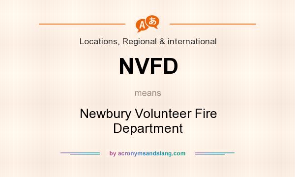 What does NVFD mean? It stands for Newbury Volunteer Fire Department