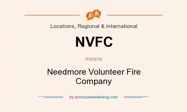 What does NVFC mean? It stands for Needmore Volunteer Fire Company