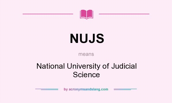 What does NUJS mean? It stands for National University of Judicial Science