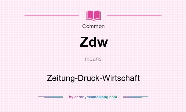 What does Zdw mean? It stands for Zeitung-Druck-Wirtschaft