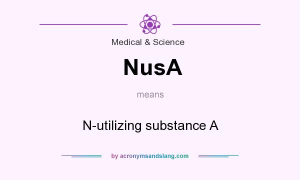 What does NusA mean? It stands for N-utilizing substance A