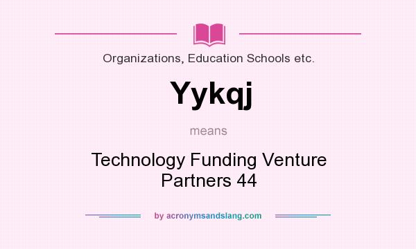 What does Yykqj mean? It stands for Technology Funding Venture Partners 44