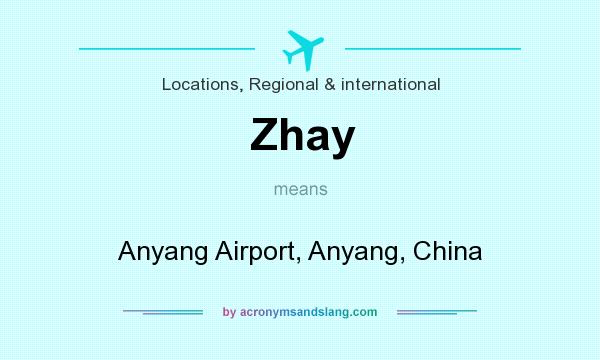What does Zhay mean? It stands for Anyang Airport, Anyang, China