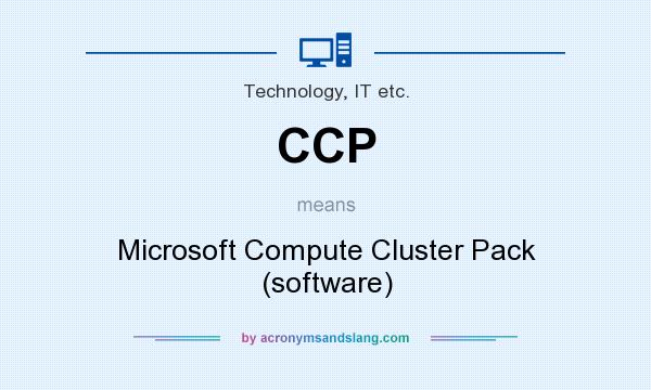 What does CCP mean? It stands for Microsoft Compute Cluster Pack (software)