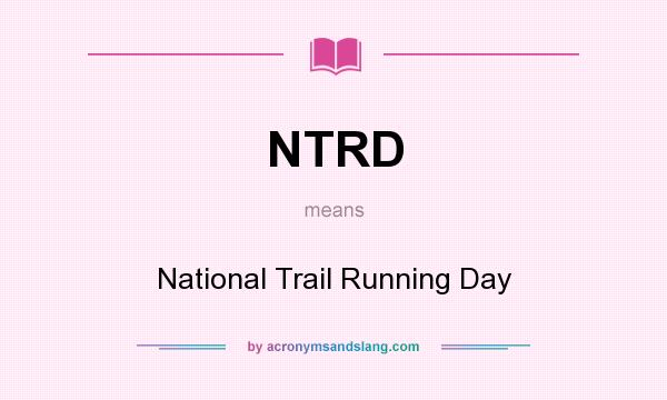 What does NTRD mean? It stands for National Trail Running Day