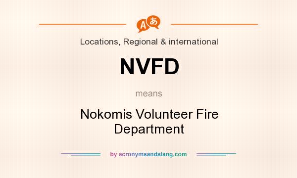 What does NVFD mean? It stands for Nokomis Volunteer Fire Department