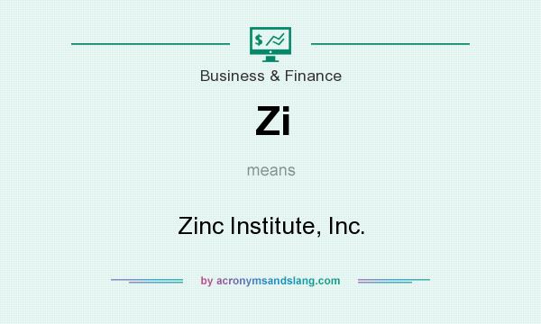 What does Zi mean? It stands for Zinc Institute, Inc.