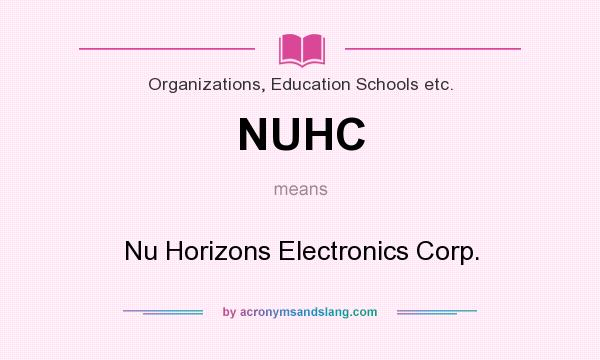 What does NUHC mean? It stands for Nu Horizons Electronics Corp.