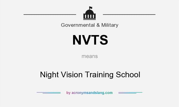 What does NVTS mean? It stands for Night Vision Training School