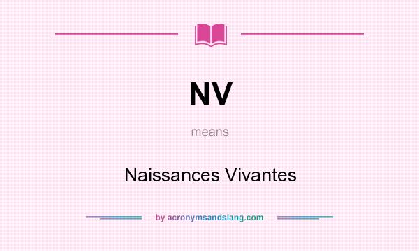What does NV mean? It stands for Naissances Vivantes