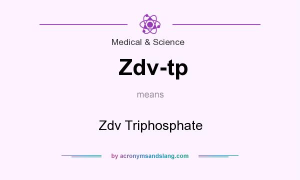 What does Zdv-tp mean? It stands for Zdv Triphosphate