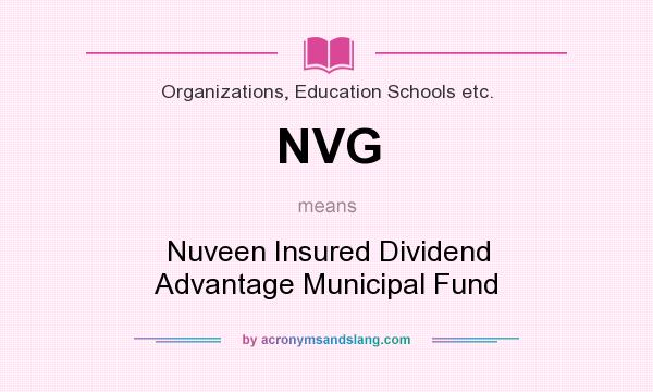 What does NVG mean? It stands for Nuveen Insured Dividend Advantage Municipal Fund