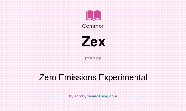 What does Zex mean? It stands for Zero Emissions Experimental