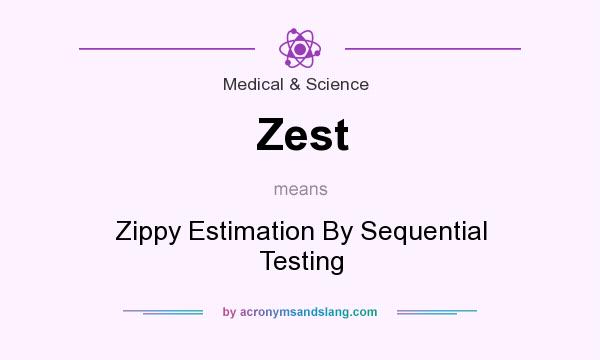 What does Zest mean? It stands for Zippy Estimation By Sequential Testing