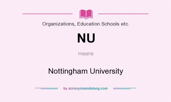 What does NU mean? It stands for Nottingham University