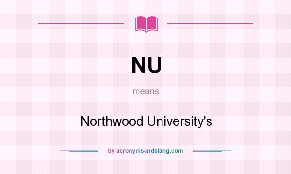 What does NU mean? It stands for Northwood University`s