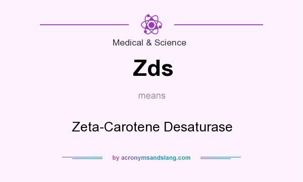 What does Zds mean? It stands for Zeta-Carotene Desaturase