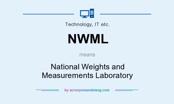 What does NWML mean? It stands for National Weights and Measurements Laboratory