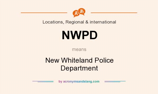 What does NWPD mean? It stands for New Whiteland Police Department