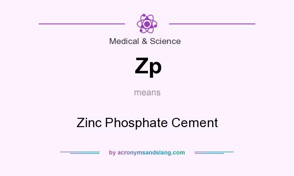 What does Zp mean? It stands for Zinc Phosphate Cement
