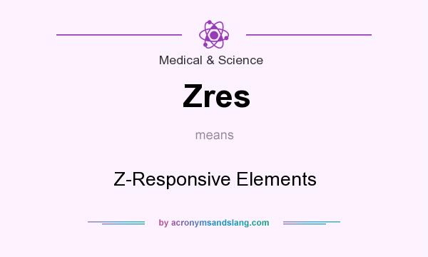 What does Zres mean? It stands for Z-Responsive Elements