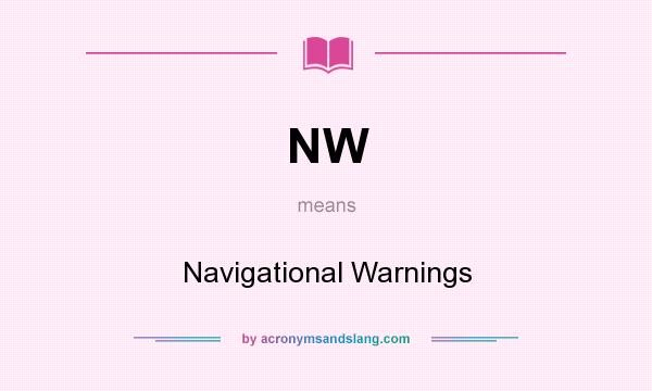 What does NW mean? It stands for Navigational Warnings