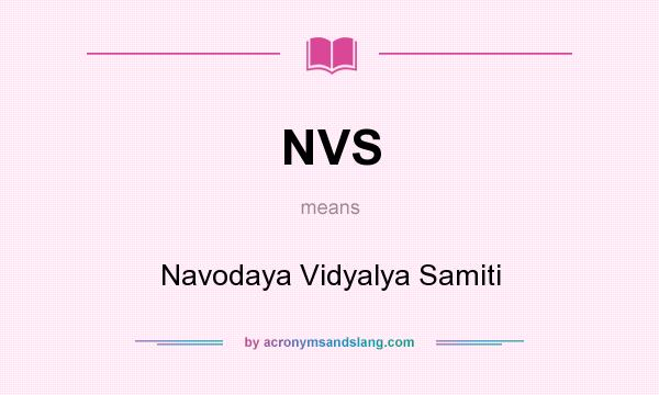 What does NVS mean? It stands for Navodaya Vidyalya Samiti