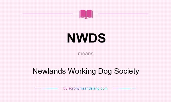 What does NWDS mean? It stands for Newlands Working Dog Society