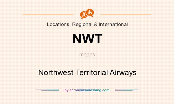 What does NWT mean? It stands for Northwest Territorial Airways