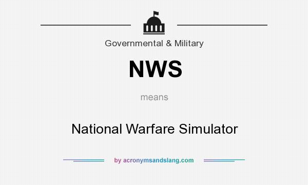 What does NWS mean? It stands for National Warfare Simulator