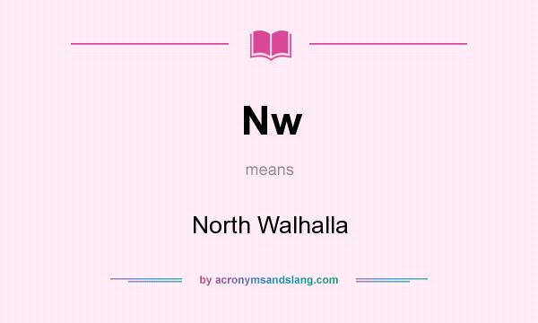 What does Nw mean? It stands for North Walhalla