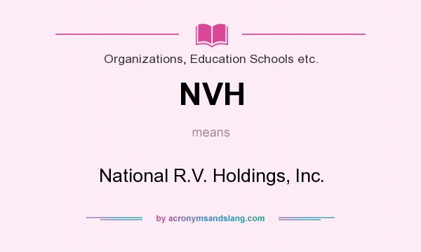 What does NVH mean? It stands for National R.V. Holdings, Inc.