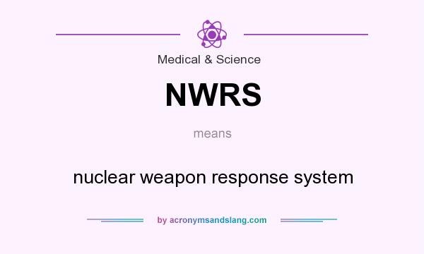 What does NWRS mean? It stands for nuclear weapon response system
