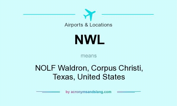 What does NWL mean? It stands for NOLF Waldron, Corpus Christi, Texas, United States